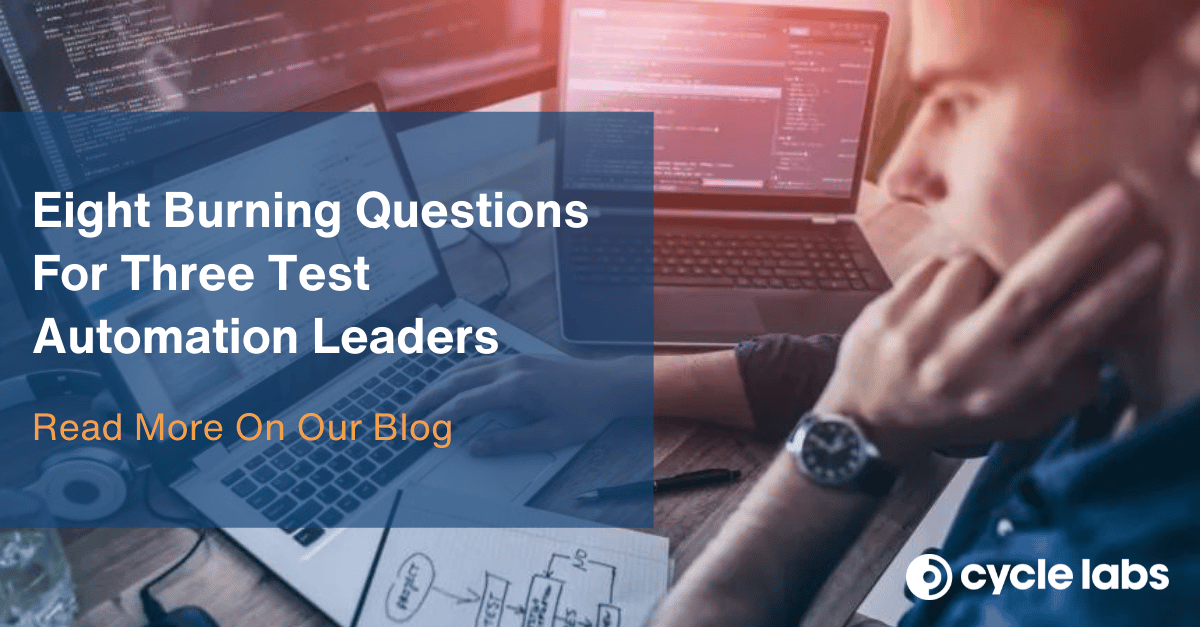 Eight Key Questions for Test Automation Leaders - Cycle Labs