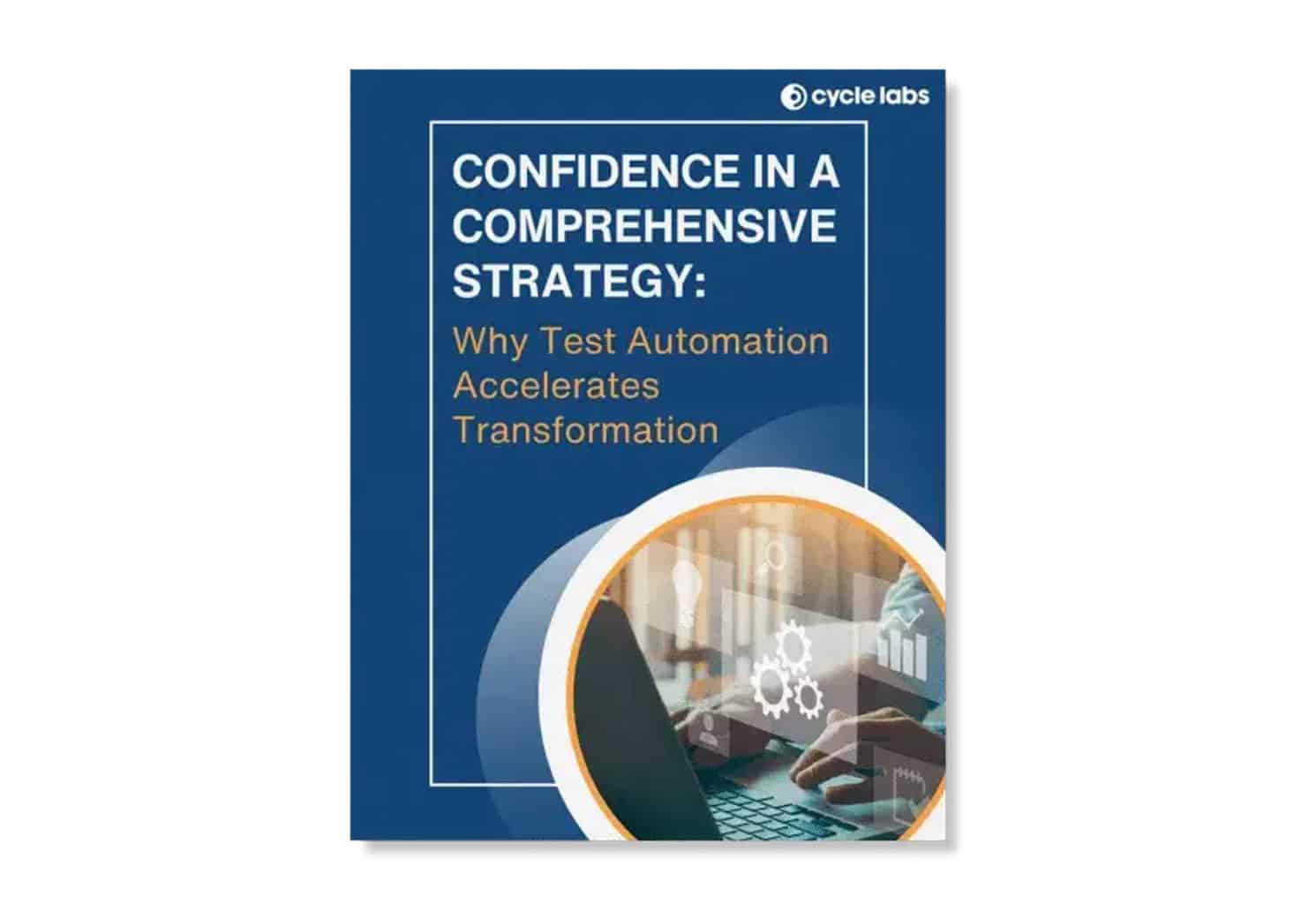 Cover of the white paper Confidence in a Comprehensive Strategy: Why Test Automation Accelerates Transformation